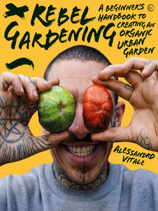 Détails du titre pour Rebel Gardening par Alessandro Vitale - Liste d'attente